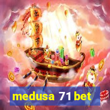 medusa 71 bet