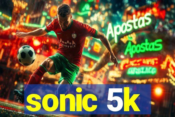 sonic 5k