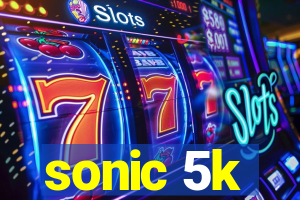 sonic 5k