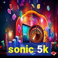 sonic 5k