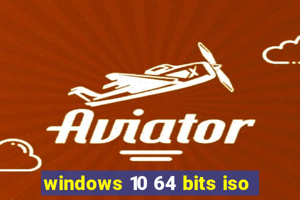 windows 10 64 bits iso