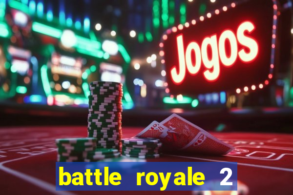 battle royale 2 filme completo dublado