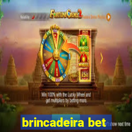 brincadeira bet