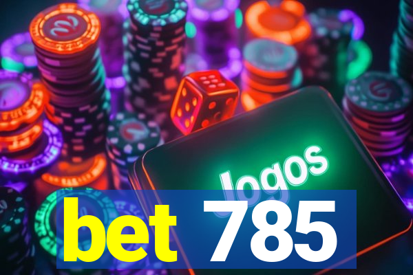 bet 785