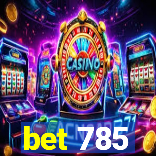 bet 785