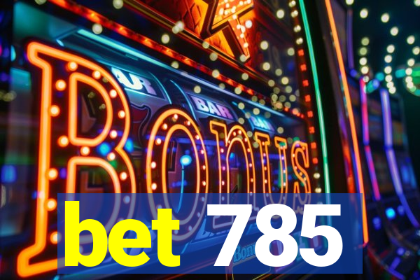 bet 785