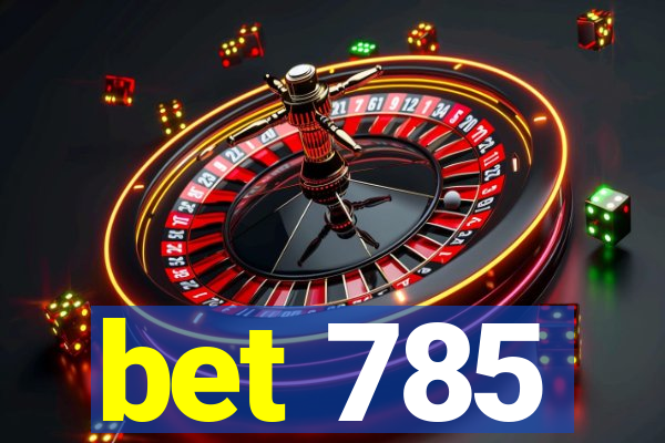 bet 785