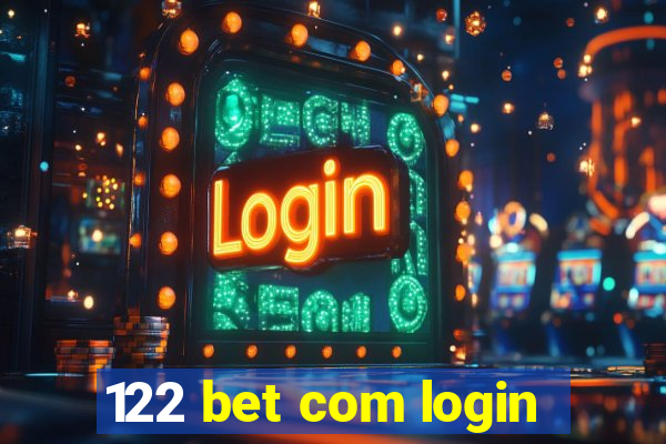 122 bet com login