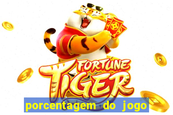 porcentagem do jogo fortune tiger