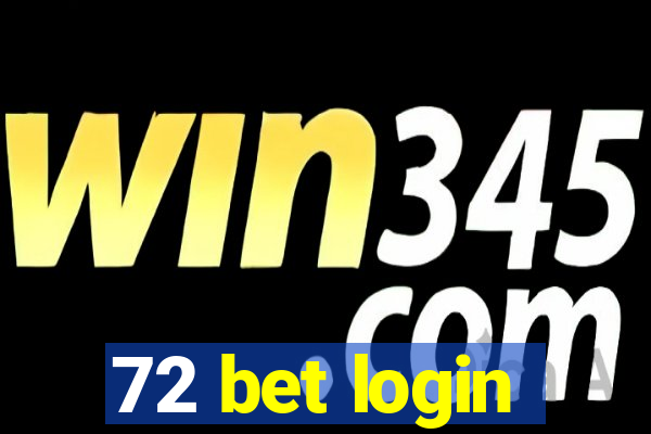 72 bet login