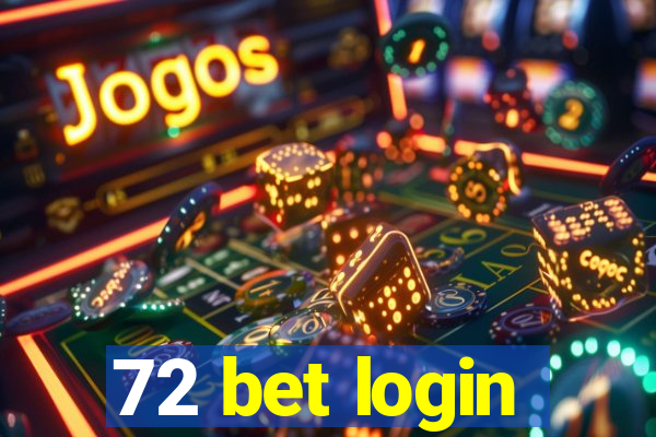 72 bet login