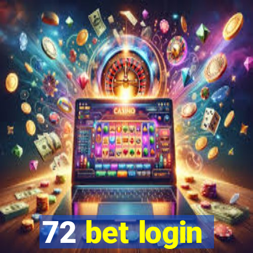 72 bet login