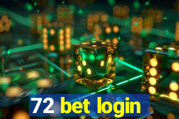 72 bet login