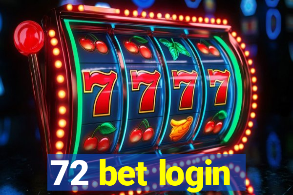 72 bet login