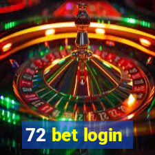 72 bet login