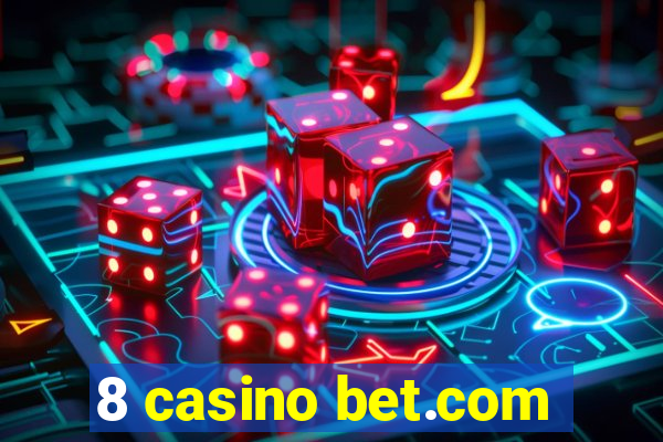 8 casino bet.com