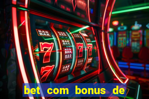 bet com bonus de cadastro sem deposito