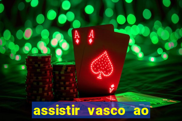 assistir vasco ao vivo futemax