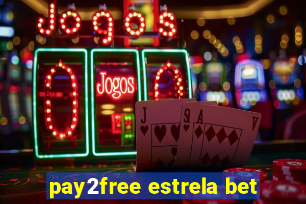 pay2free estrela bet