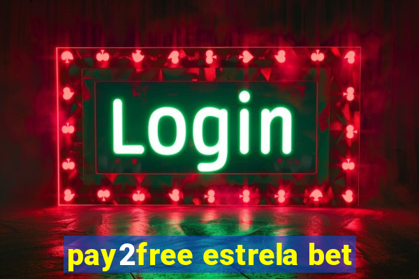 pay2free estrela bet