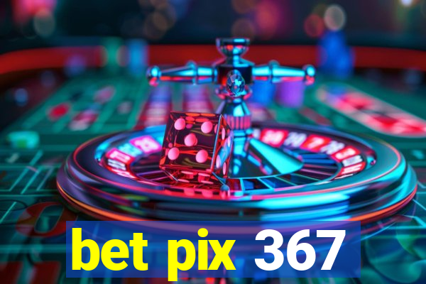 bet pix 367