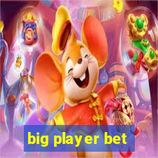 big player bet