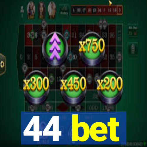 44 bet