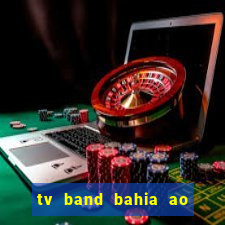 tv band bahia ao vivo online