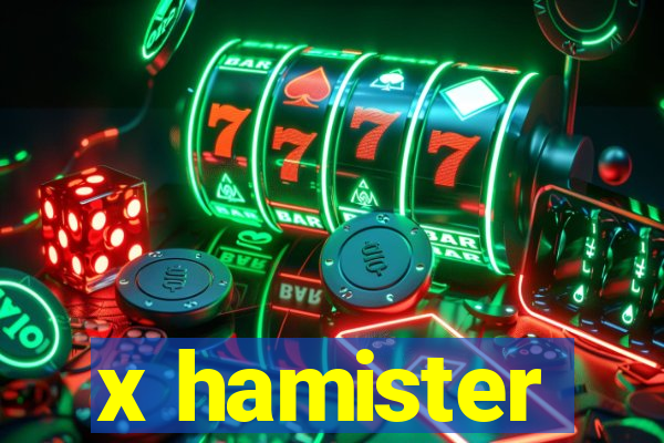 x hamister