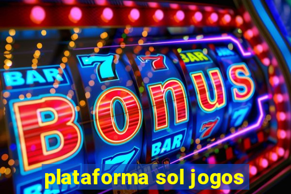 plataforma sol jogos