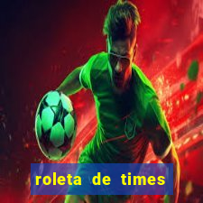 roleta de times fifa 22