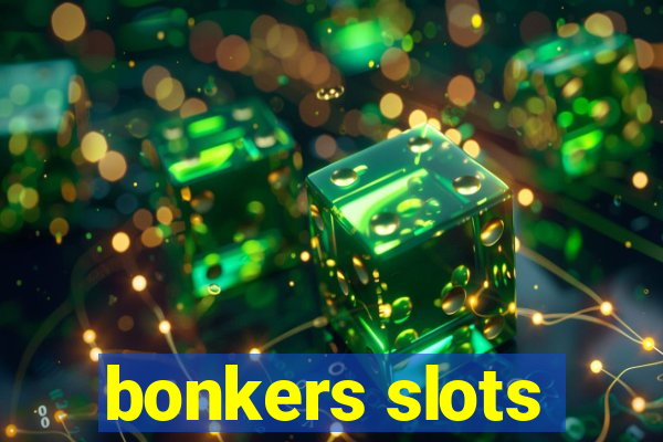 bonkers slots