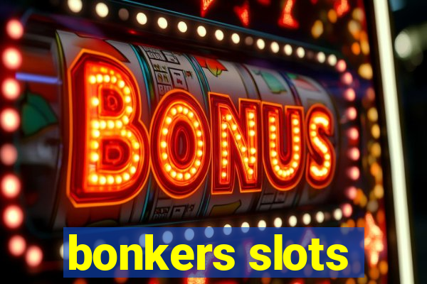 bonkers slots