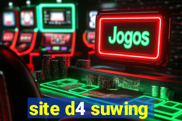 site d4 suwing