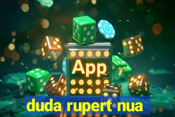 duda rupert nua