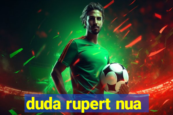 duda rupert nua