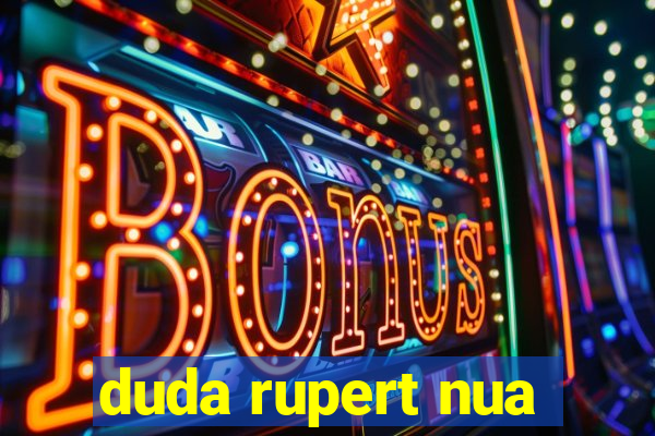 duda rupert nua