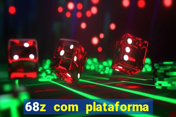 68z com plataforma de jogos