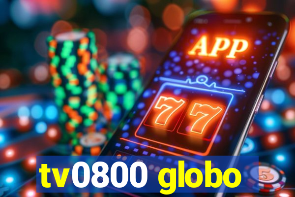 tv0800 globo