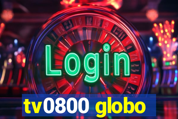 tv0800 globo