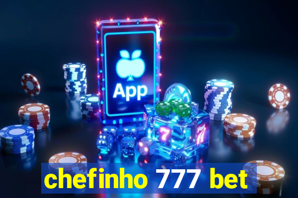 chefinho 777 bet