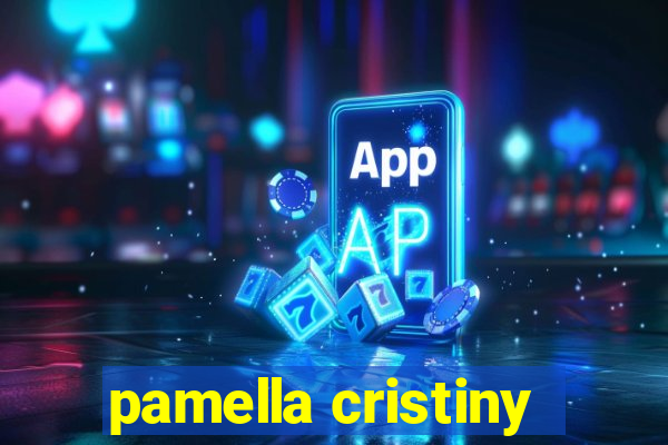 pamella cristiny