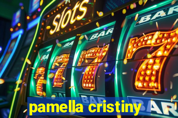 pamella cristiny