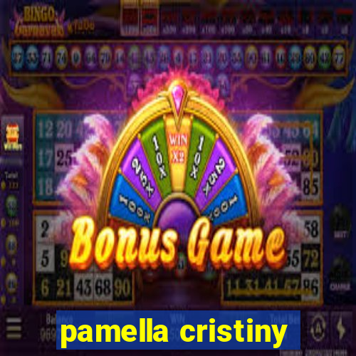 pamella cristiny