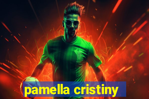 pamella cristiny