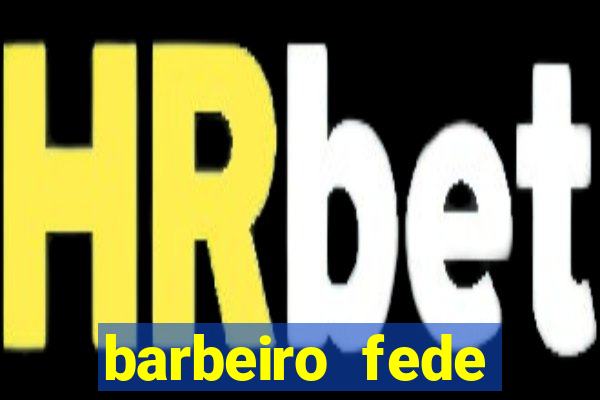 barbeiro fede quando morre