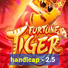 handicap - 2.5