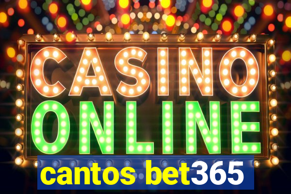 cantos bet365