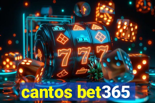 cantos bet365