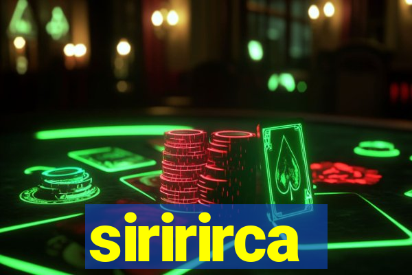 siririrca